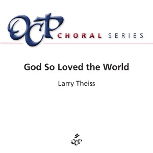 收聽OCP Choir的God so Loved the World歌詞歌曲