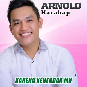 收听Arnold Harahap的Karena Kehendak Mu歌词歌曲