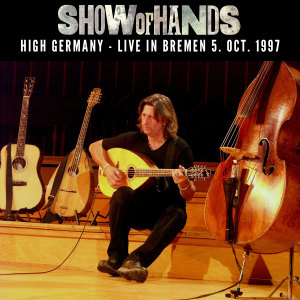 Album High Germany (Live in Bremen 5. Oct. 1997) oleh Show Of Hands