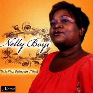 Album Thula Wazi (Ndinguye uThixo) from Nelly Boyi