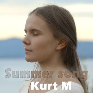 收聽Kurt M的Summer Song歌詞歌曲