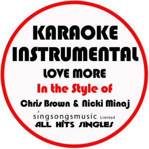 Love More (In the Style of Chris Brown & Nicki Minaj) [Karaoke Instrumental Version] - Single (Explicit)