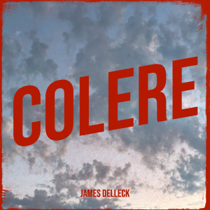 Listen to COLERE song with lyrics from James Delleck