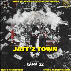 收聽Rana 22的Jatt'Z Town歌詞歌曲