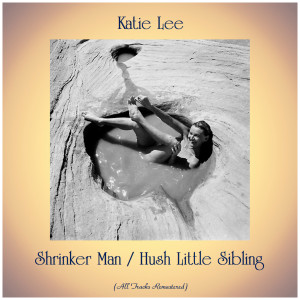 Dengarkan lagu Hush Little Sibling (Remastered 2019) nyanyian Katie Lee dengan lirik