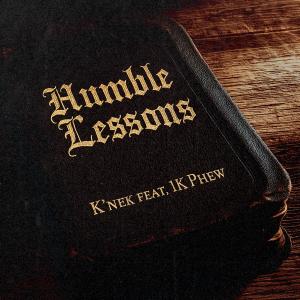 K'nek的專輯Humble Lessons (feat. 1K Phew)