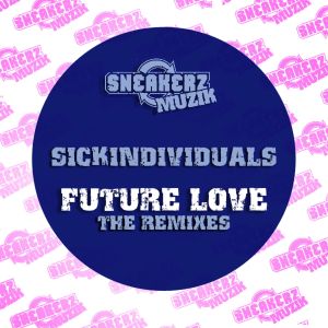 ดาวน์โหลดและฟังเพลง Future Love (Exclusive J Remix) พร้อมเนื้อเพลงจาก Sickindividuals