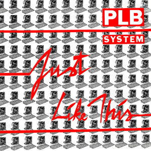 收听PLB System的Just Like This歌词歌曲