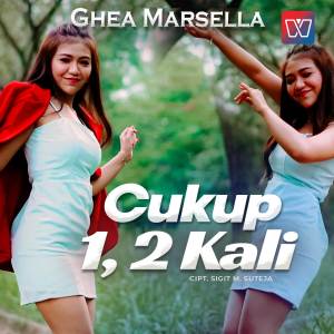 Listen to Cukup 1 2 Kali song with lyrics from Ghea Marsella