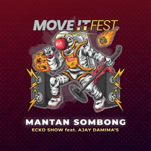 收聽Ecko Show的Mantan Sombong (Move It Fest 2023)歌詞歌曲