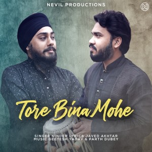 Listen to Tore Bina Mohe song with lyrics from Ninder