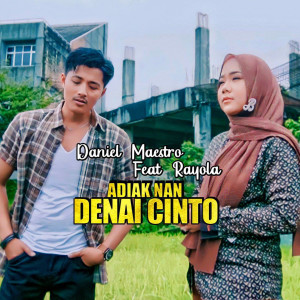 收听Daniel Maestro的Adiak Urang Nan Den Cinto歌词歌曲