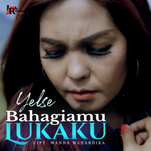 Listen to Bahagiamu Luka Ku song with lyrics from Yelse