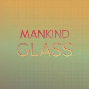 收听Wilter Konis的Mankind Glass歌词歌曲