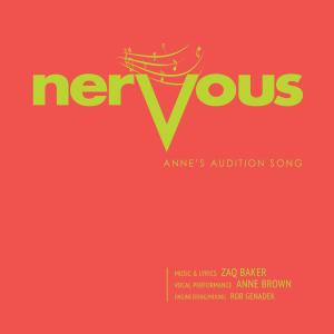 ดาวน์โหลดและฟังเพลง Nervous (Anne's Audition Song) [Original Cast Recording] (feat. Anne Brown) พร้อมเนื้อเพลงจาก Zaq Baker