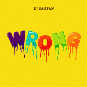 ดาวน์โหลดและฟังเพลง Wrong พร้อมเนื้อเพลงจาก Dj santan