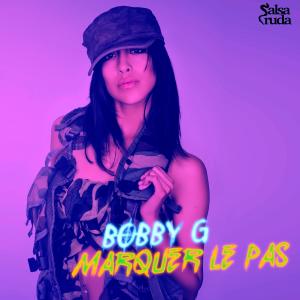Listen to Marquer Le Pas song with lyrics from Bobby G