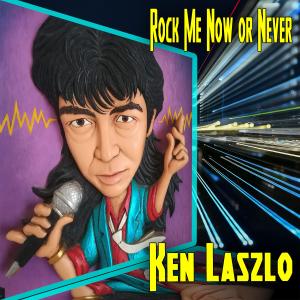 Ken Laszlo的專輯Rock Me Now Or Never