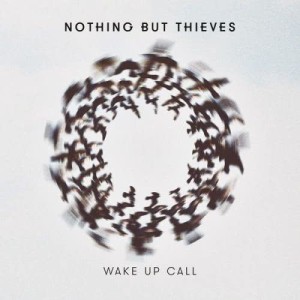 收聽Nothing But Thieves的Wake Up Call歌詞歌曲