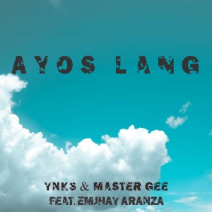 ดาวน์โหลดและฟังเพลง Ayos Lang พร้อมเนื้อเพลงจาก YNKS