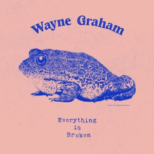 Wayne Graham的專輯Everything Is Broken