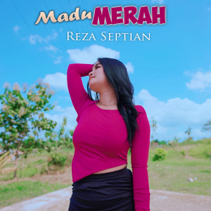 Dengarkan Madu Merah lagu dari Reza Septian dengan lirik