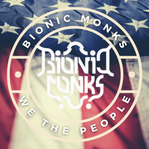 We the People dari Bionic Monks