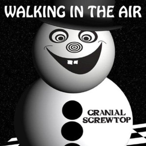 Dengarkan lagu Walking in the Air nyanyian Cranial Screwtop dengan lirik