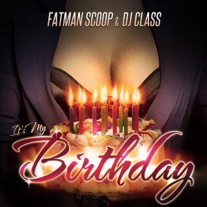 收聽Fatman Scoop的It's My Birthday歌詞歌曲