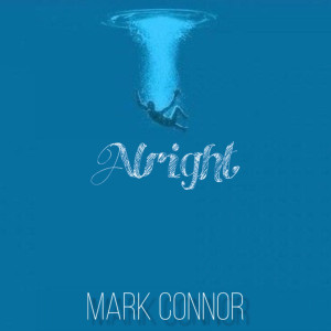 收聽Mark Connor的Alright歌詞歌曲