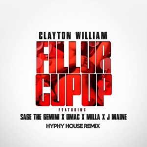 Clayton William的專輯Fill Ur Cup Up (feat. Sage The Gemini, Dmac, Milla & Jmaine) [Hyphy House Remix]