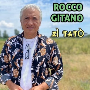 Listen to Zì Tatò song with lyrics from Rocco Gitano