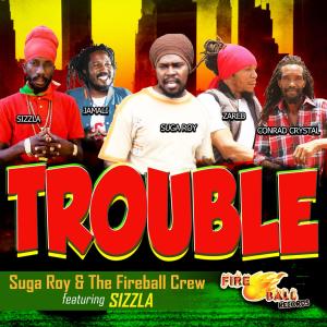 收聽Suga Roy的Trouble (feat. Sizzla & Jahmali)歌詞歌曲