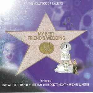 อัลบัม Greatest Songs From The Movies - My Best Friends Wedding ศิลปิน The Hollywood Finalists