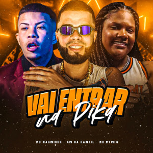 收聽Ar da Barril的Vai Entrar na Pika歌詞歌曲