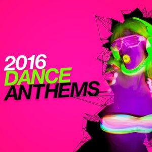 อัลบัม 2016 Dance Anthems ศิลปิน 2015 Dance Music