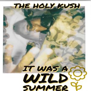 The Holy Kush的專輯It Was A Wild Summer (Explicit)