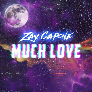 Zay Capone的專輯Much Love (Explicit)