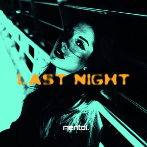 Album Last Night oleh Mentol