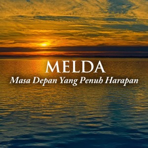 Listen to Masa Depan Yang Penuh Harapan song with lyrics from Melda