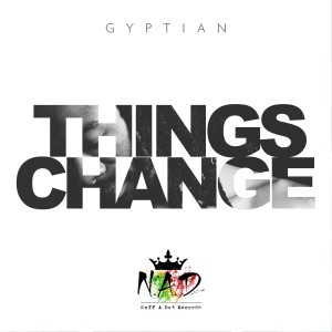 收聽Gyptian的Things Change歌詞歌曲