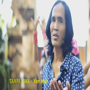 Dengarkan Tanpa Jiwa lagu dari Yan Mus dengan lirik
