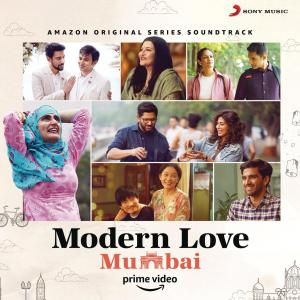 Album Modern Love (Mumbai) (Original Series Soundtrack) oleh Shankar Ehsaan Loy