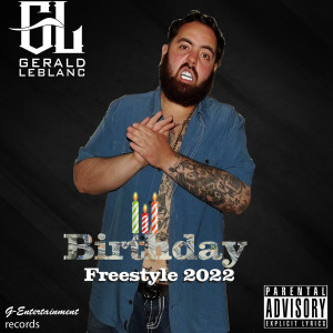 ดาวน์โหลดและฟังเพลง Birthday Freestyle 2022 (Explicit) พร้อมเนื้อเพลงจาก Gerald LeBlanc