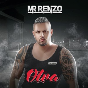 收聽Mr Renzo的Otra歌詞歌曲