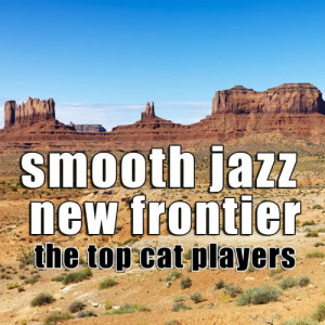 อัลบัม Smooth Jazz New Frontier ศิลปิน The Top Cat Players