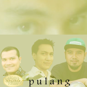 Listen to Pulang song with lyrics from Busa