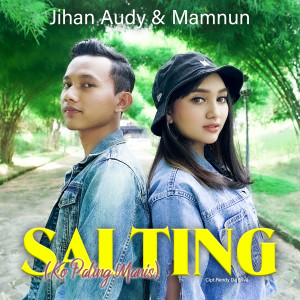 Listen to Salting (Ko Paling Manis) song with lyrics from Jihan Audy