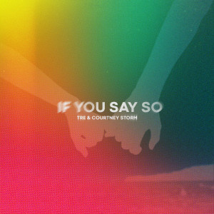 TRE的專輯If You Say So