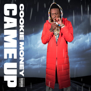 ดาวน์โหลดและฟังเพลง Came Up (Explicit) พร้อมเนื้อเพลงจาก Cookie Money